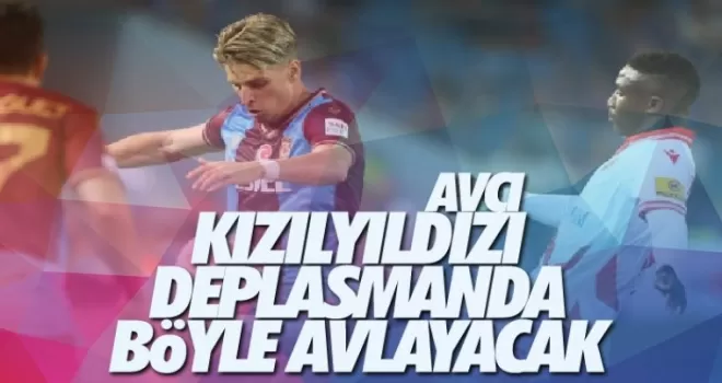 Avcı Kızılyıldız'ı böyle avlayacak!