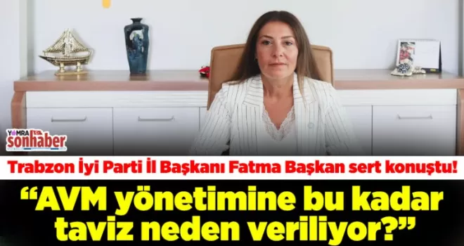“AVM yönetimine bu kadar taviz neden veriliyor?”