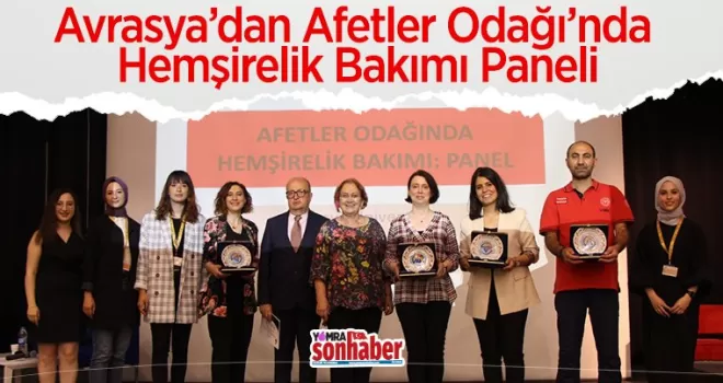Avrasya’dan Afetler Odağı’nda Hemşirelik Bakımı Paneli