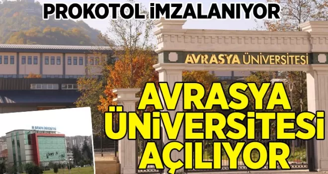 AVRASYA ÜNİVERSİTESİ AÇILIYOR İMZALAR ATILIYOR