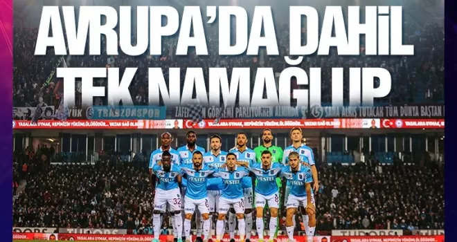 Avrupa sınırlarında tek namağlup!