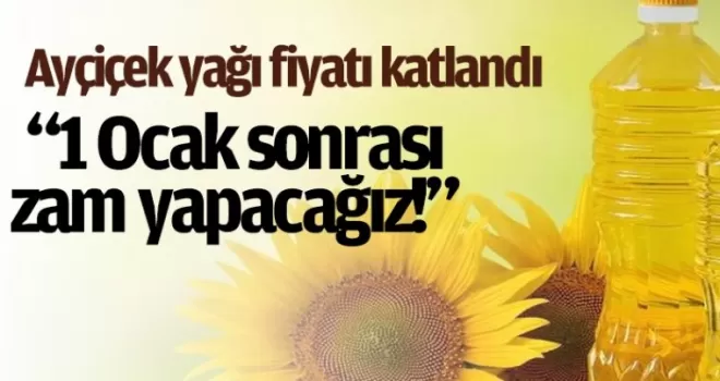 Ayçiçek yağının fiyatı 1000 TL'yi aştı: ''1 Ocak'ta zam yapacağız''