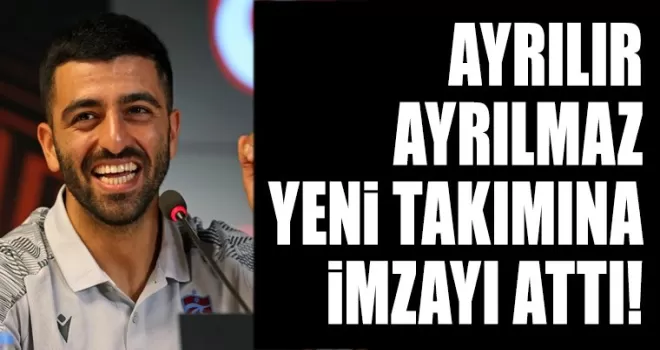Ayrılır Ayrılmaz Yeni Takımına İmzayı Attı..