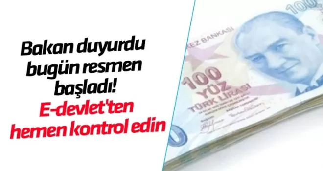 Bakan duyurdu bugün resmen başladı! E-devlet'ten hemen kontrol edin