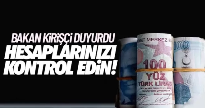 Bakan müjde! Hesaplarınızı kontrol edin