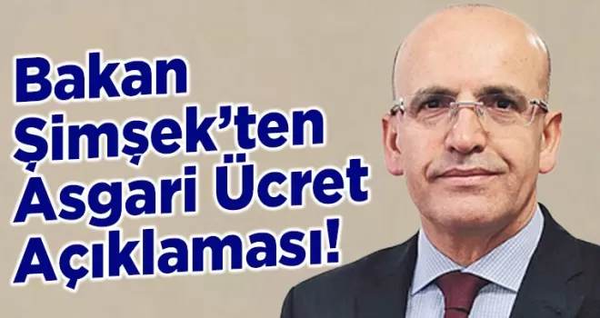 Bakan Şimşek’ten Asgari Ücret Açıklaması!
