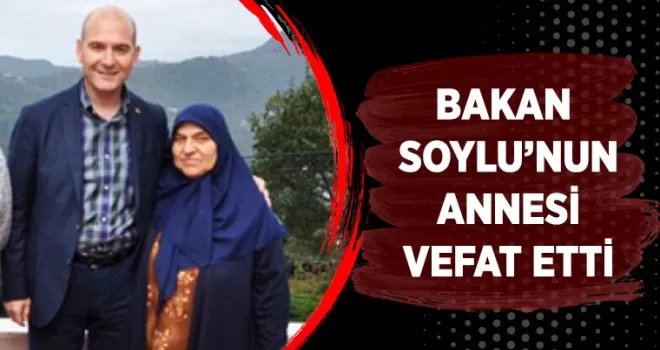 Bakan Soylu'nun Annesi Vefat Etti..