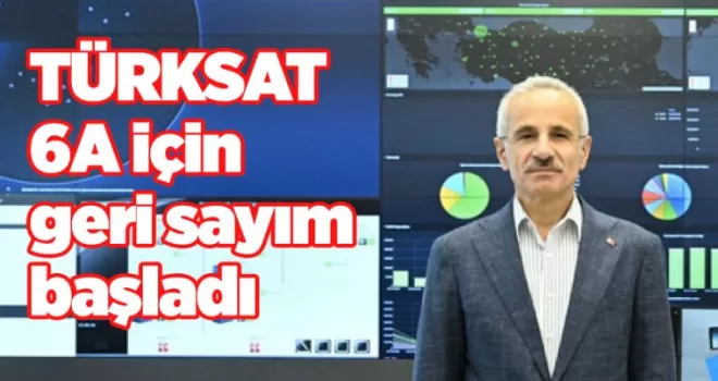 Bakan Uraloğlu duyurdu! TÜRKSAT 6A için geri sayım başladı