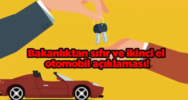 Bakanlıktan sıfır ve ikinci el otomobil açıklaması! Araç başına 300 TL ceza…