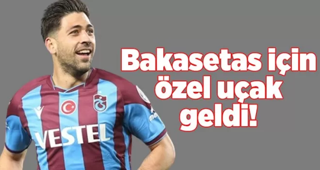 Bakasetas için özel uçak geldi!