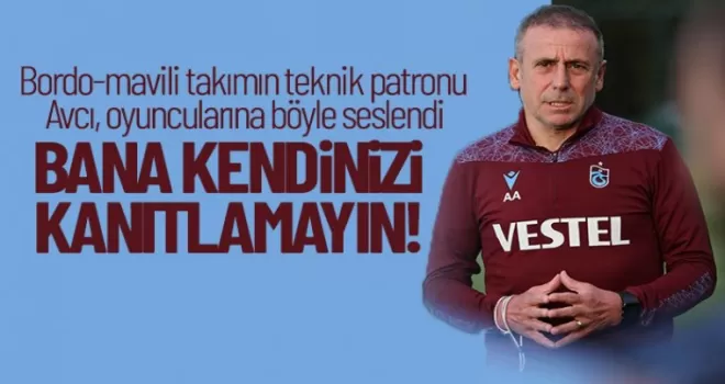 “Bana kendinizi kanıtlamayın!“