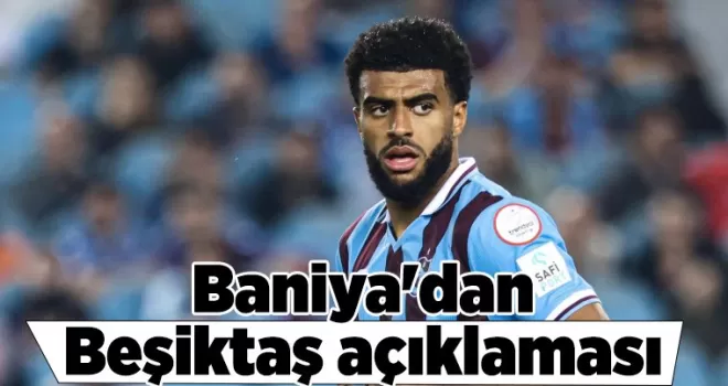 Baniya’dan Beşiktaş açıklaması