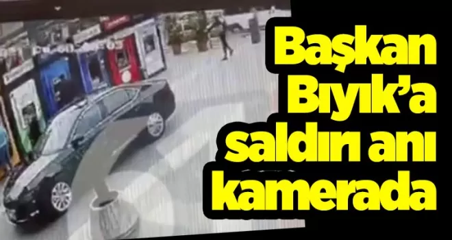Başkan Bıyık'a saldırı anı kamerada