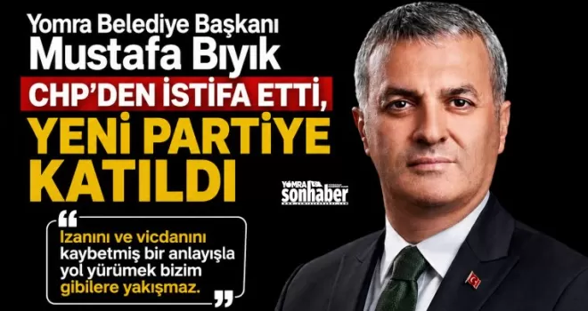 Başkan  Bıyık CHP’den İstifa Etti  