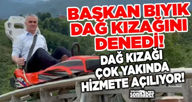 BAŞKAN BIYIK DAĞ KIZAĞINI DENEDİ!