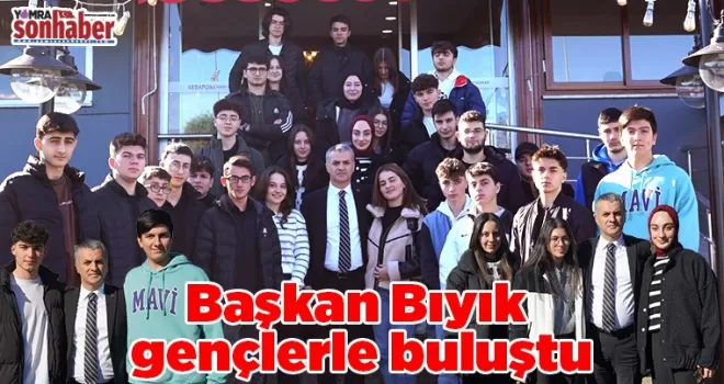 Başkan Bıyık gençlerle buluştu