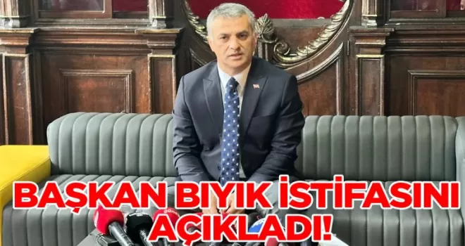 BAŞKAN BIYIK İSTİFASINI AÇIKLADI!