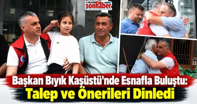 Başkan Bıyık Kaşüstü’nde Esnafla Buluştu: Talep ve Önerileri Dinledi
