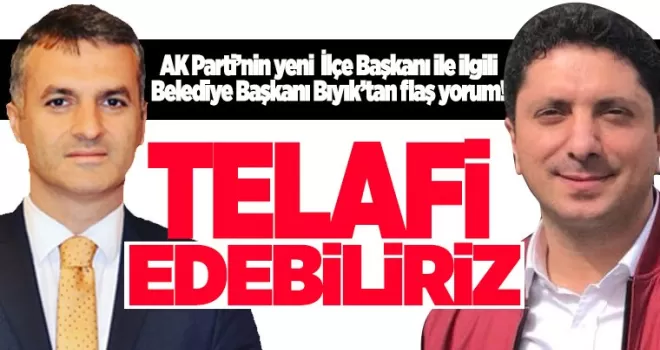 Başkan Bıyık'tan, AK Parti'nin yeni ilçe başkanı ile ilgili flaş yorum!