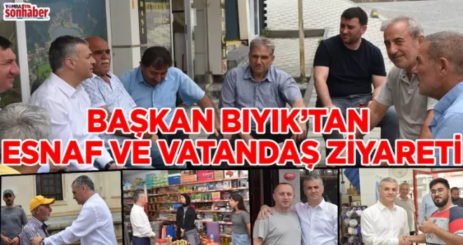 BAŞKAN BIYIK’TAN BAYRAM ESNAF VE VATANDAŞ ZİYARETİ