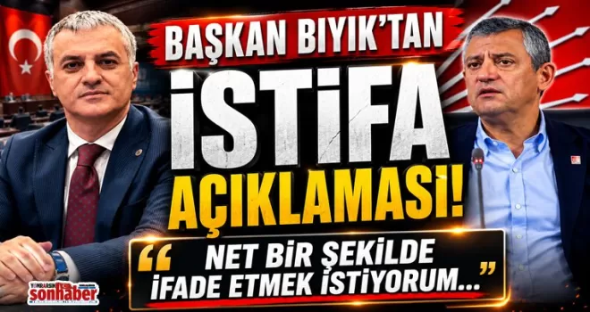 BAŞKAN BIYIK’TAN İSTİFA AÇIKLAMASI