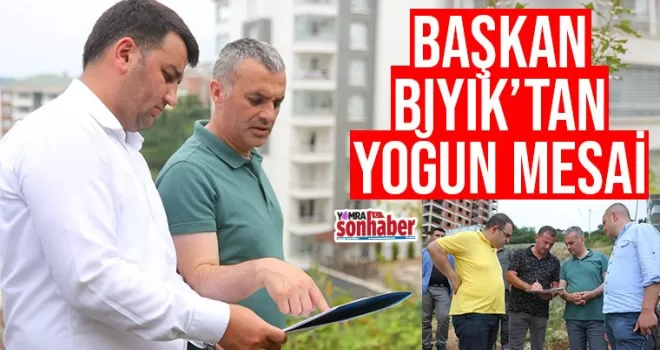 Başkan Bıyık’tan yoğun mesai