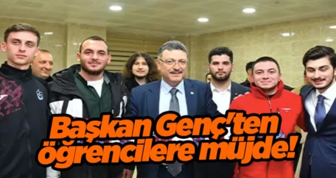 Başkan Genç’ten üniversite öğrencilerine müjde!