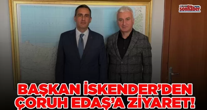 Başkan İskender’den Çoruh EDAŞ’a Ziyaret