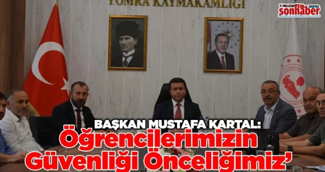 Başkan Mustafa Kartal:‘ Öğrencilerimizin Güvenliği Önceliğimiz’
