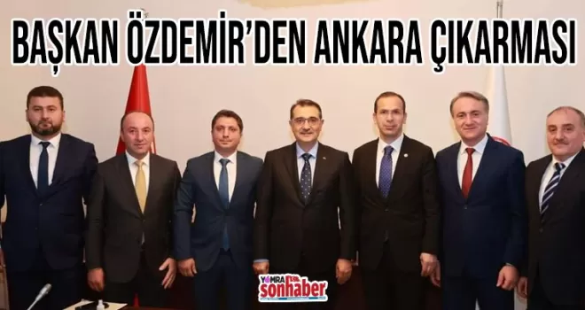 Başkan Özdemir'den Ankara Çıkarması