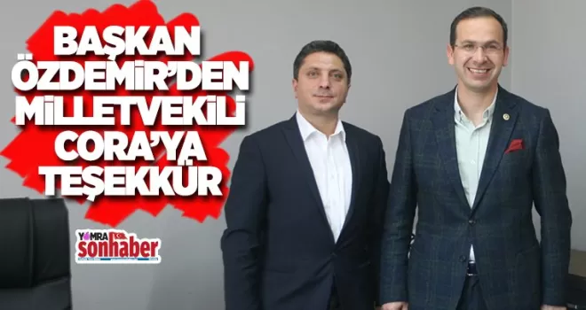 Başkan Özdemir’den Cora’ya Teşekkür 