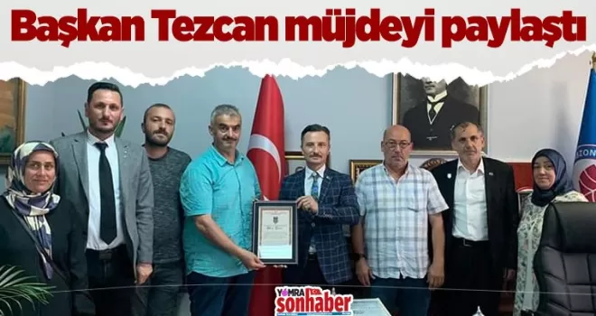 Başkan Tezcan Müjdeyi Paylaştı