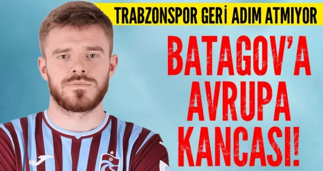 Batagov’a Avrupa Kancası! 