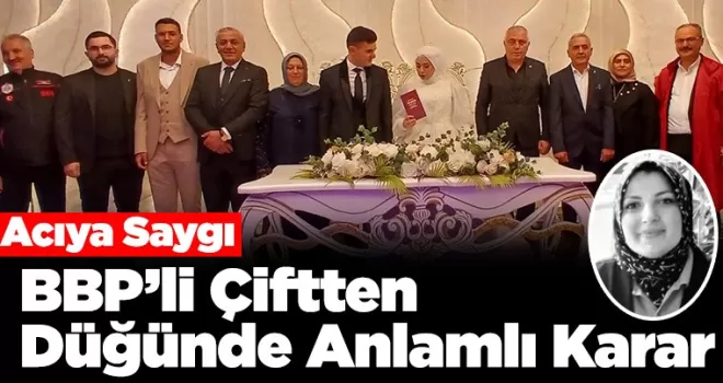 BBP’li Başkan Düğününde  Örnek Davranış Sergiledi