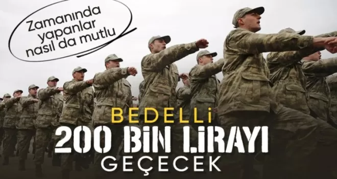 Bedelli askerliğe gelecek zam hesaplandı