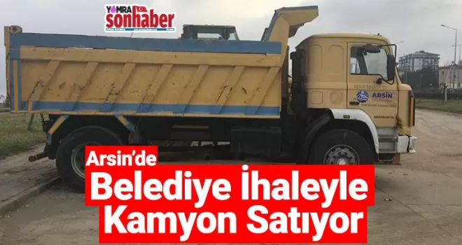Belediye İhaleyle Kamyon Satıyor