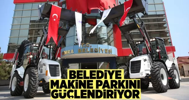 Belediye makine parkını güçlendiriyor