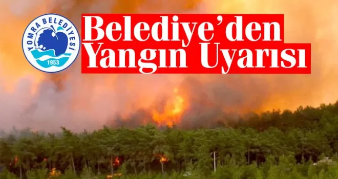 Belediyeden yangın uyarısı