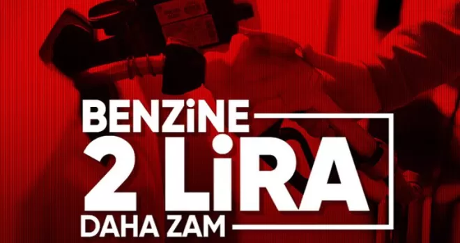 Benzine 2 liralık zam yolda: Bu gece yarısından itibaren geçerli olacak