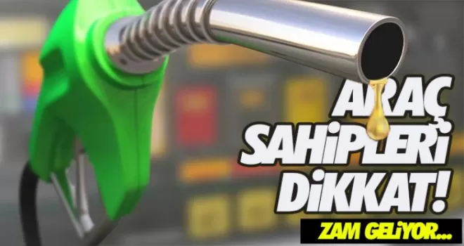 Benzine 71 kuruş zam geliyor