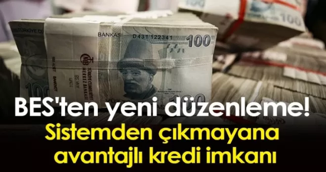 BES'ten yeni düzenleme! Sistemden çıkmayana avantajlı kredi imkanı!