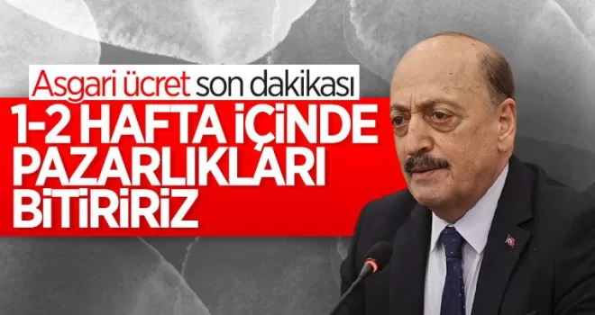 Bilgin: Asgari ücret görüşmesini ilk hafta çözme eğilimindeyiz