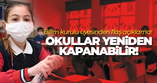 Bilim Kurulu Üyesi duyurdu! Okullar kapanabilir...
