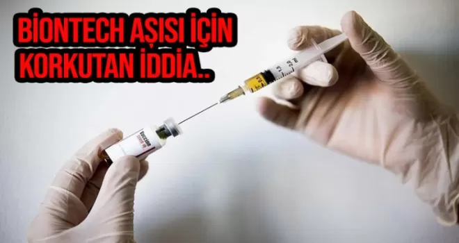 BioNTech aşısı için korkutan iddia