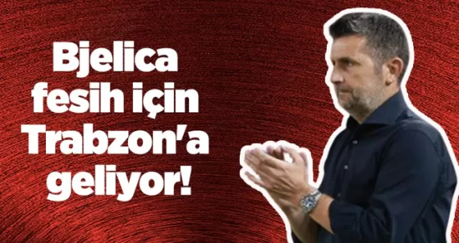 Bjelica fesih için Trabzon’a geliyor!
