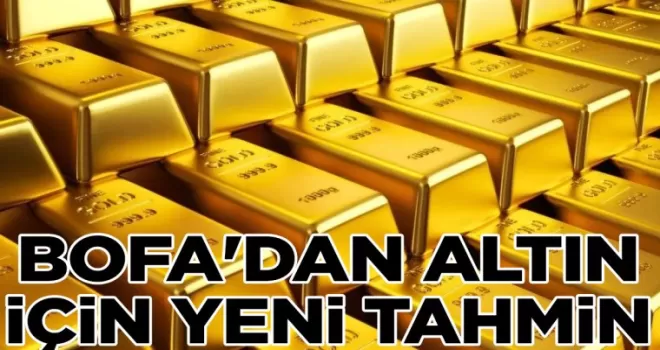 Bofa’dan altın için yeni tahmin