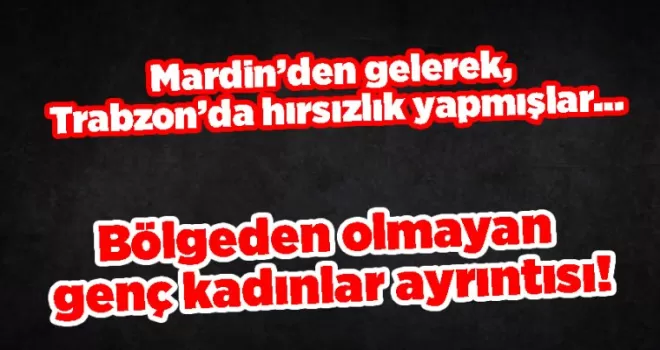 Bölgeden olmayan genç kadınlar ayrıntısı!