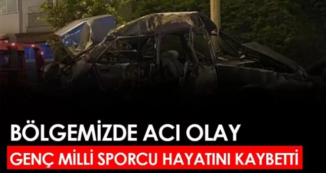 Bölgemizde acı olay! Genç milli sporcu hayatını kaybetti