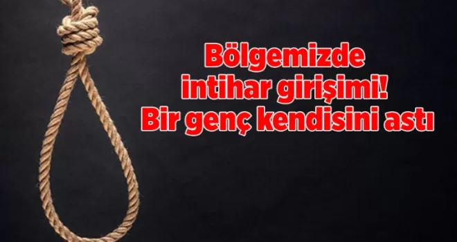 Bölgemizde intihar girişimi! Bir genç kendisini astı