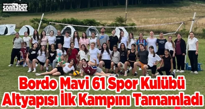 Bordo Mavi 61 Spor Kulübü Altyapısı İlk Kampını Tamamladı